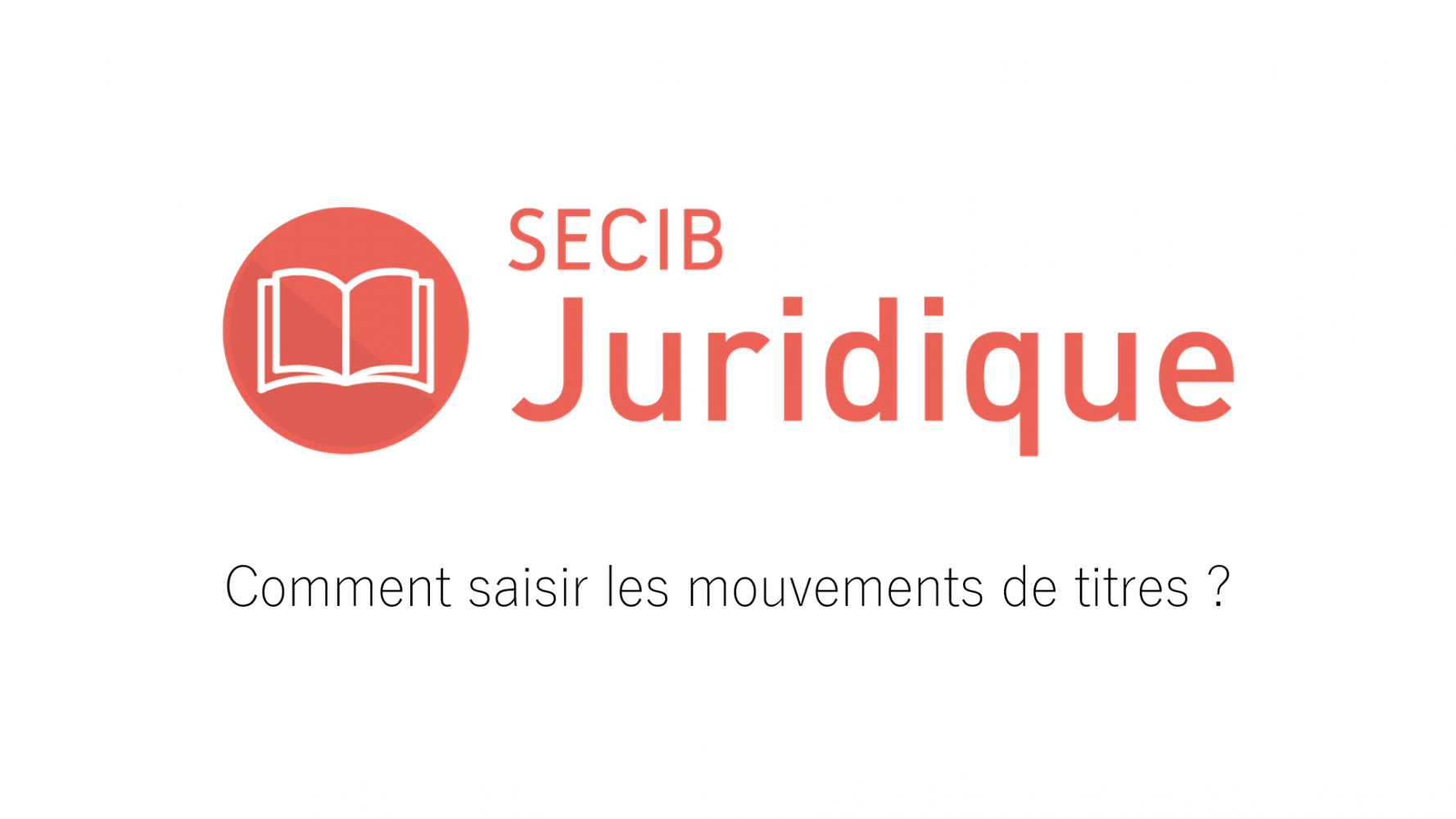 SECIB juridique - Comment saisir les mouvements ?