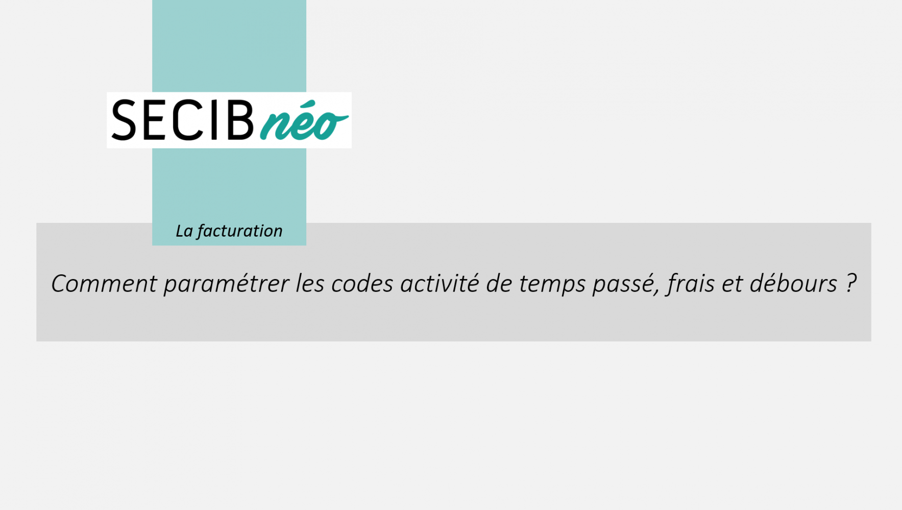 Comment paramétrer les codes activité de temps passé, frais et débours ?