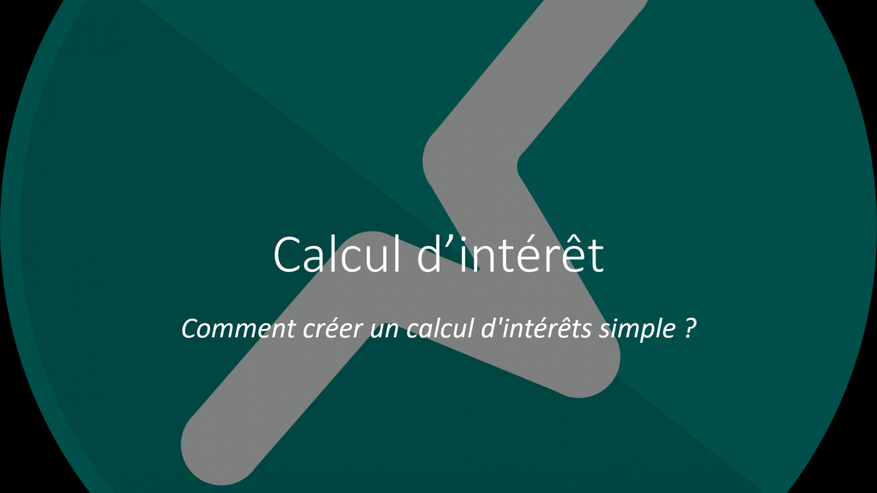 Comment créer un calcul d'intérêts simple ?