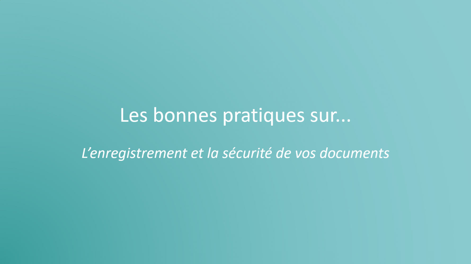 Enregistrement et sécurité de vos documents