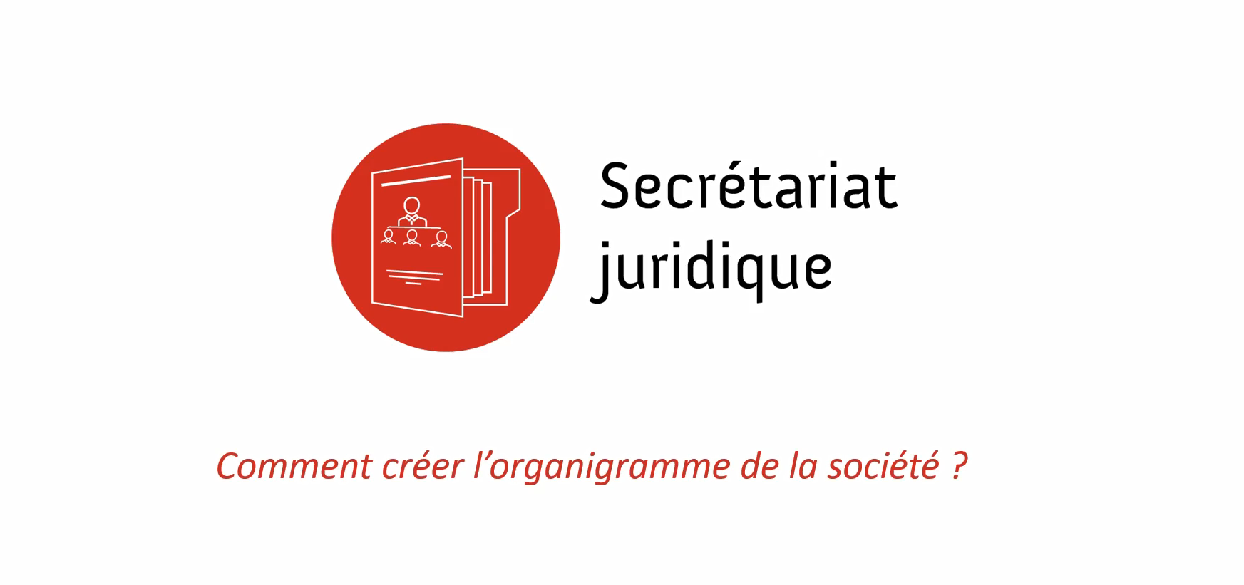 Module juridique - Comment créer l’organigramme de la société ?