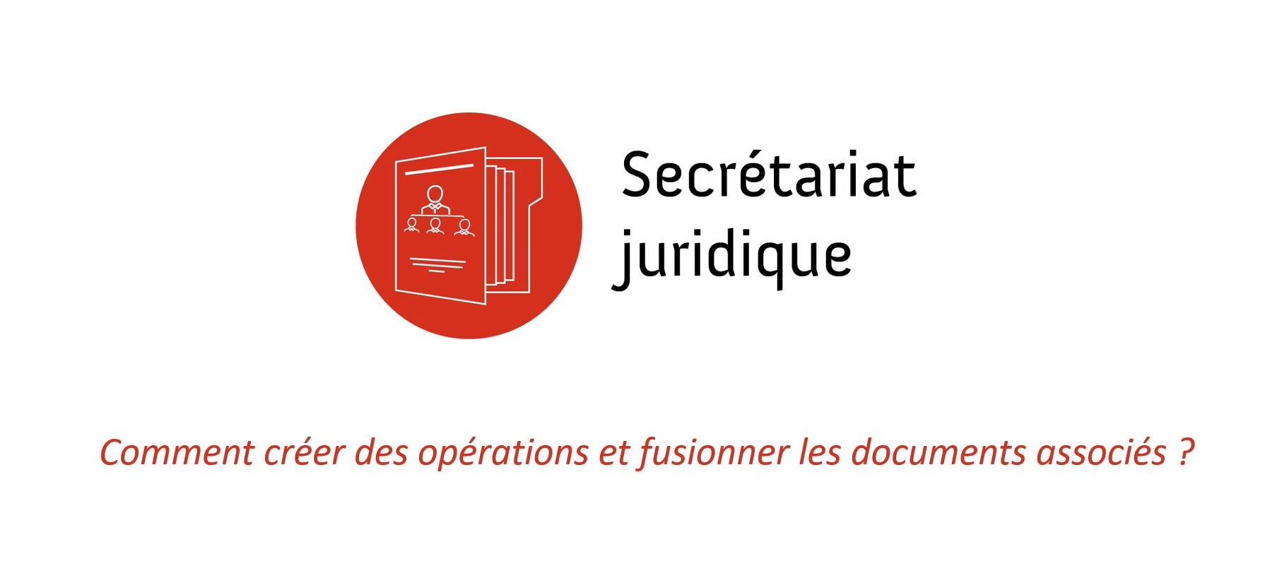  Module juridique - Comment créer des opérations et les documents associés ?