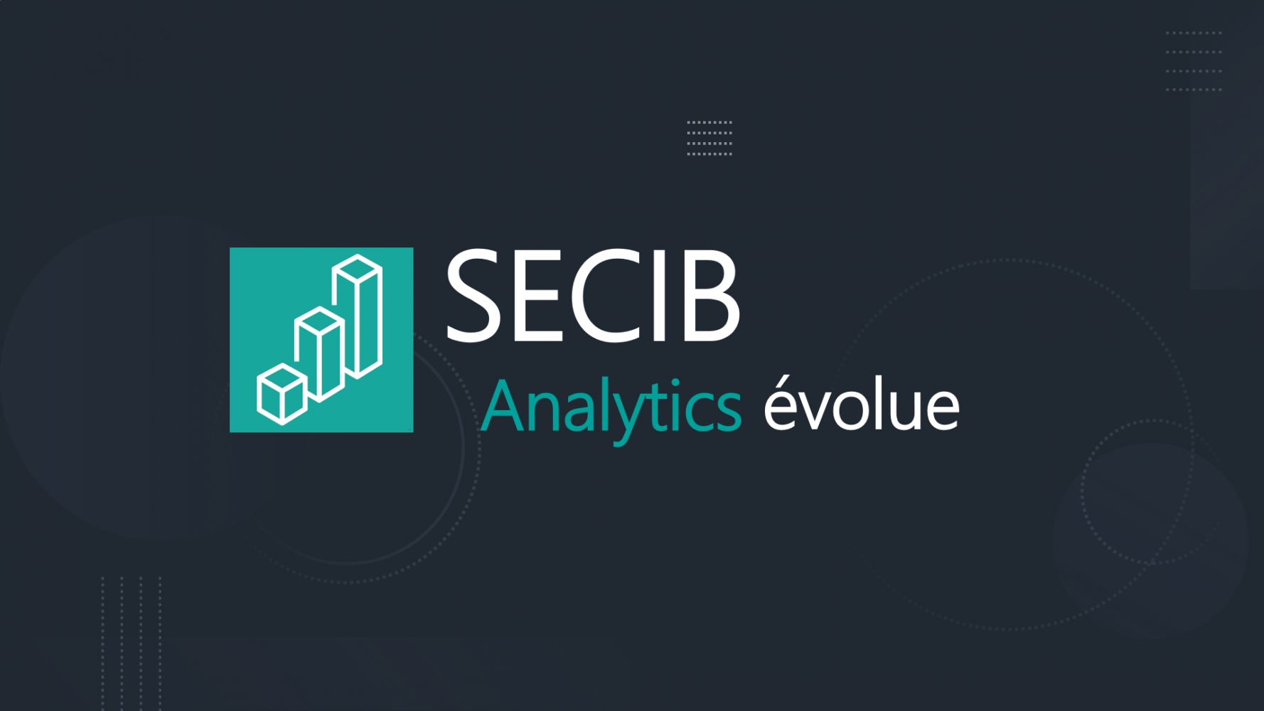 Les évolutions de SECIB Analytics